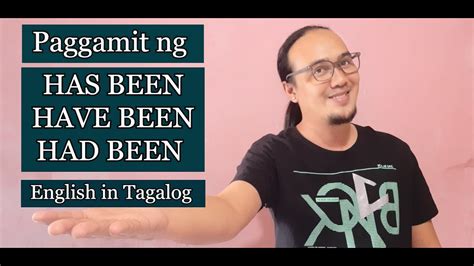 i have been tagalog|Paggamit ng HAS BEEN / HAVE BEEN / HAD BEEN .